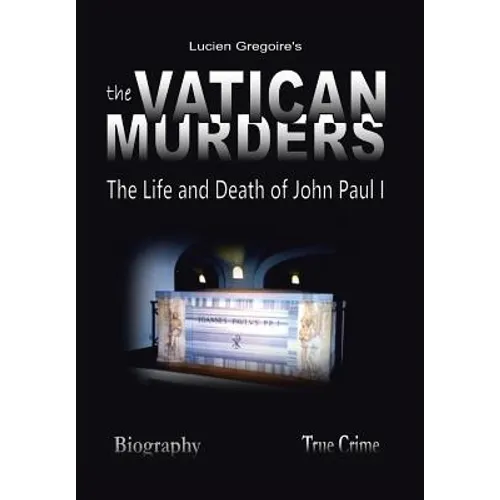 The Vatican Murders: The Life and Death of John Paul I - Hardcover