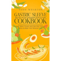 Gastric Sleeve Cookbook: Meal Plans and Time Saving Bariatric Recipes for Health (Easy Meal Plans and Recipes to Eat Well & Keep the Weight Off - Paperback