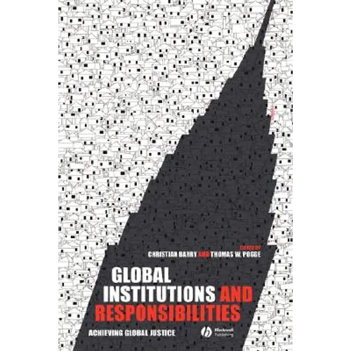 Global Institutions and Responsibilities: Achieving Global Justice - Paperback