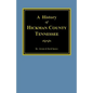 The History of Hickman County, Tennessee - Paperback