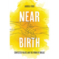 Near Birth: Contested Values and the Work of Doulas - Hardcover