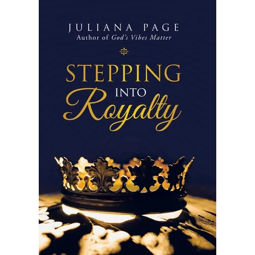 Stepping into Royalty - Hardcover