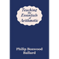 Teaching the Essentials of Arithmetic (Yesterday's Classics) - Paperback