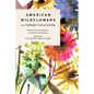 American Wildflowers: A Literary Field Guide - Hardcover