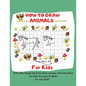 How To Draw Animals For Kids: 5-12 A Fun And Simple Step-by-Step drawing & Activity Book For Kids To Learn To Draw: 8,5 x 11 inch (21.59 x 27,94 cm) - Paperback