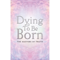Dying to Be Born - Paperback