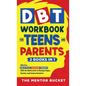 DBT Workbook for Teens and Parents (2 Books in 1) - Effective Dialectical Behavior Therapy Skills for Adolescents to Manage Anger, Anxiety, and Intens - Hardcover