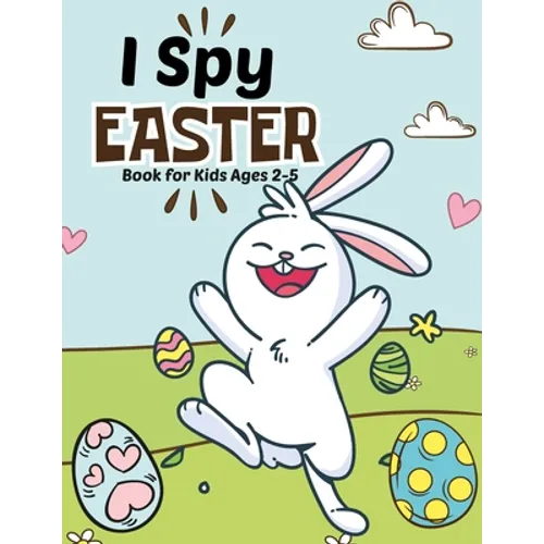 I spy Easter Book for Kids Ages 2-5: A fun Educational Word Search, Coloring and Guessing Game Easter Book for kids, Toddlers and Preschool. I spy eas - Paperback