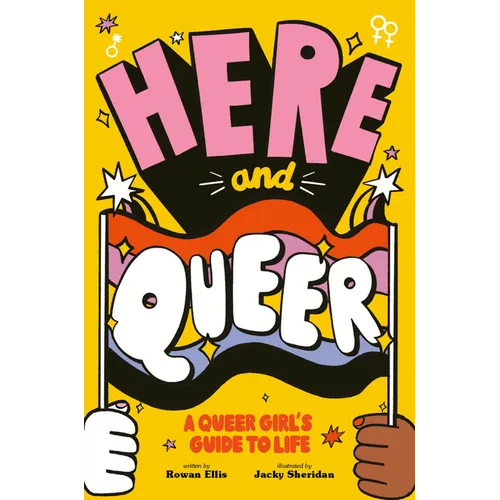 Here and Queer: A Queer Girl's Guide to Life - Paperback