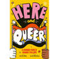 Here and Queer: A Queer Girl's Guide to Life - Paperback