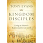 Kingdom Disciples: Heaven's Representatives on Earth - Hardcover