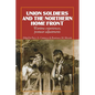 Union Soldiers and the Northern Home Front: Wartime Experiences, Postwar Adjustments - Paperback