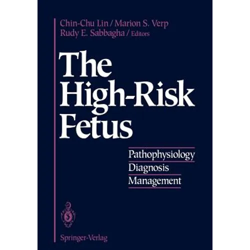 The High-Risk Fetus: Pathophysiology, Diagnosis, and Management - Paperback