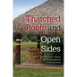 Thatched Roofs and Open Sides: The Architecture of Chickees and Their Changing Role in Seminole Society - Hardcover