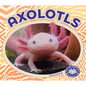 Axolotls - Library Binding
