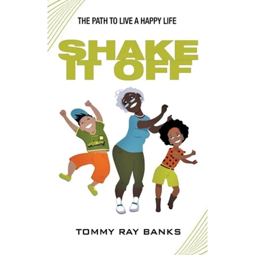 Shake It Off: The Path to Live a Happy Life - Hardcover