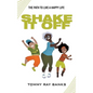 Shake It Off: The Path to Live a Happy Life - Hardcover