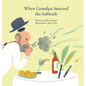 When Grandpa Sneezed the Sabbath - Hardcover