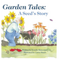 Garden Tales: A Seed's Story - Hardcover