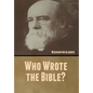 Who Wrote the Bible? - Hardcover