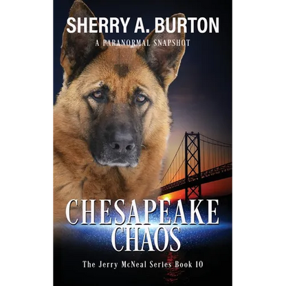Chesapeake Chaos: Join Jerry McNeal And His Ghostly K-9 Partner As They Put Their "Gifts" To Good Use. - Paperback