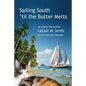 Sailing South 'til the Butter Melts - Paperback