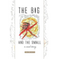 The Big and the Small: A Soul Story - Paperback
