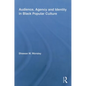 Audience, Agency and Identity in Black Popular Culture - Paperback