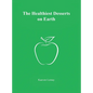 The Healthiest Desserts on Earth - Hardcover