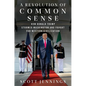 A Revolution of Common Sense: How Donald Trump Stormed Washington and Fought for Western Civilization - Hardcover