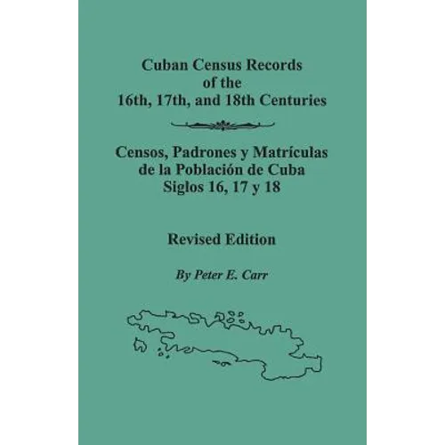 Cuban Census Records of the 16th, 17th, and 18th Centuries. Revised Edition (REV) - Paperback
