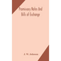 Promissory notes and bills of exchange: what a business man should know regarding them - Hardcover