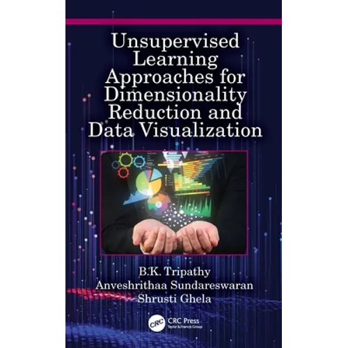 Unsupervised Learning Approaches for Dimensionality Reduction and Data Visualization - Paperback