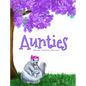 Aunties: What does it mean to be an auntie? Find out inside... - Hardcover