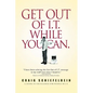 Get Out of I.T. While You Can.: A Guide to Excellence for People in I.T. - Paperback