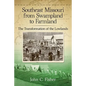 Southeast Missouri from Swampland to Farmland: The Transformation of the Lowlands - Paperback
