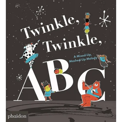 Twinkle, Twinkle, ABC: A Mixed-Up, Mashed-Up Melody - Board Book