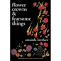 Flower Crowns and Fearsome Things - Paperback