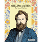 William Morris: The Story of His Life - Hardcover