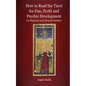 How to Read the Tarot for Fun, Profit and Psychic Development for Beginners and Advanced Readers - Paperback