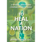 To Heal a Nation: A Physical, Mental and Spiritual Wellness Guide - Paperback