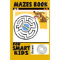 Mazes Book For Smart Kids: Amazing Animal Maze And Coloring Book For Kids Ages 4-8 - Paperback