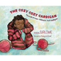 The Cozy Cozy Cardigan: Threads of Love, Distance and Goodbyes - Hardcover