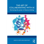 The Art of Collaborating with AI: Harnessing the Power of Diverse Thinking - Paperback