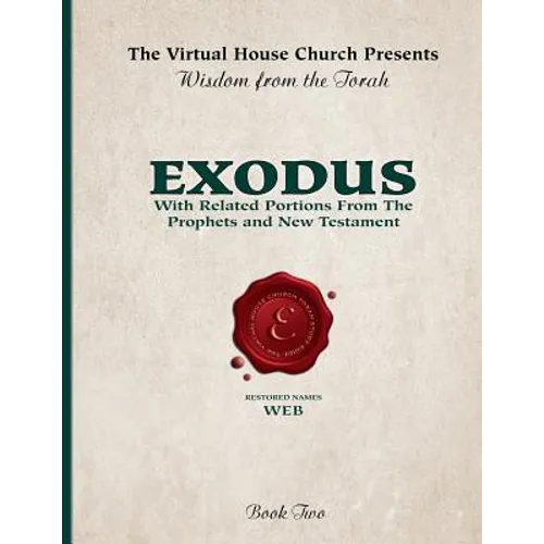 Wisdom From The Torah Book 2: Exodus (W.E.B. Edition): With Related Portions From the Prophets and New Testament - Paperback