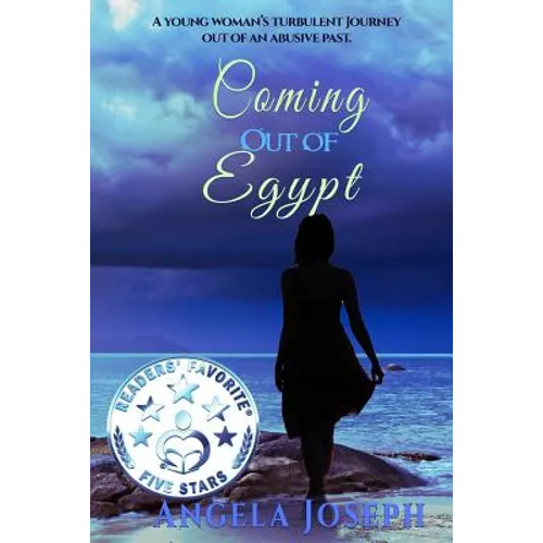 Coming Out Of Egypt: A young woman's turbulent journey out of an abusive past - Paperback