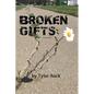 Broken Gifts - Paperback