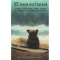 El oso exitoso: Tres cuentos para leer a niños y osos curiosos - Paperback