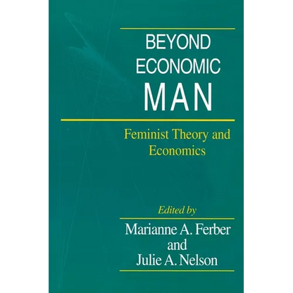Beyond Economic Man: Feminist Theory and Economics - Paperback