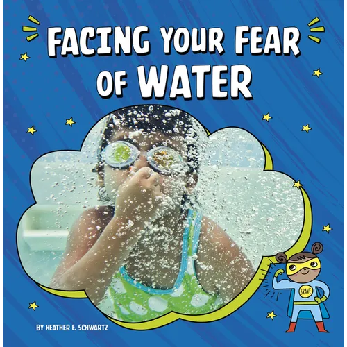 Facing Your Fear of Water - Hardcover